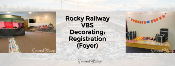 Rocky Railway VBS Decorating: Foyer (Registration)