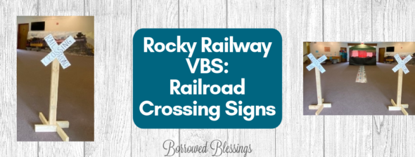 Rocky Railway VBS: DIY Railroad Crossing Signs