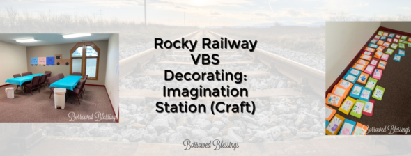 Rocky Railway VBS Decorating: Imagination Station (Crafts)