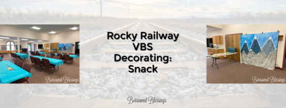 Rocky Railway VBS Decorating: Snack (Fellowship Hall)